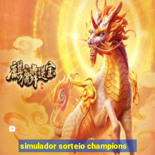 simulador sorteio champions